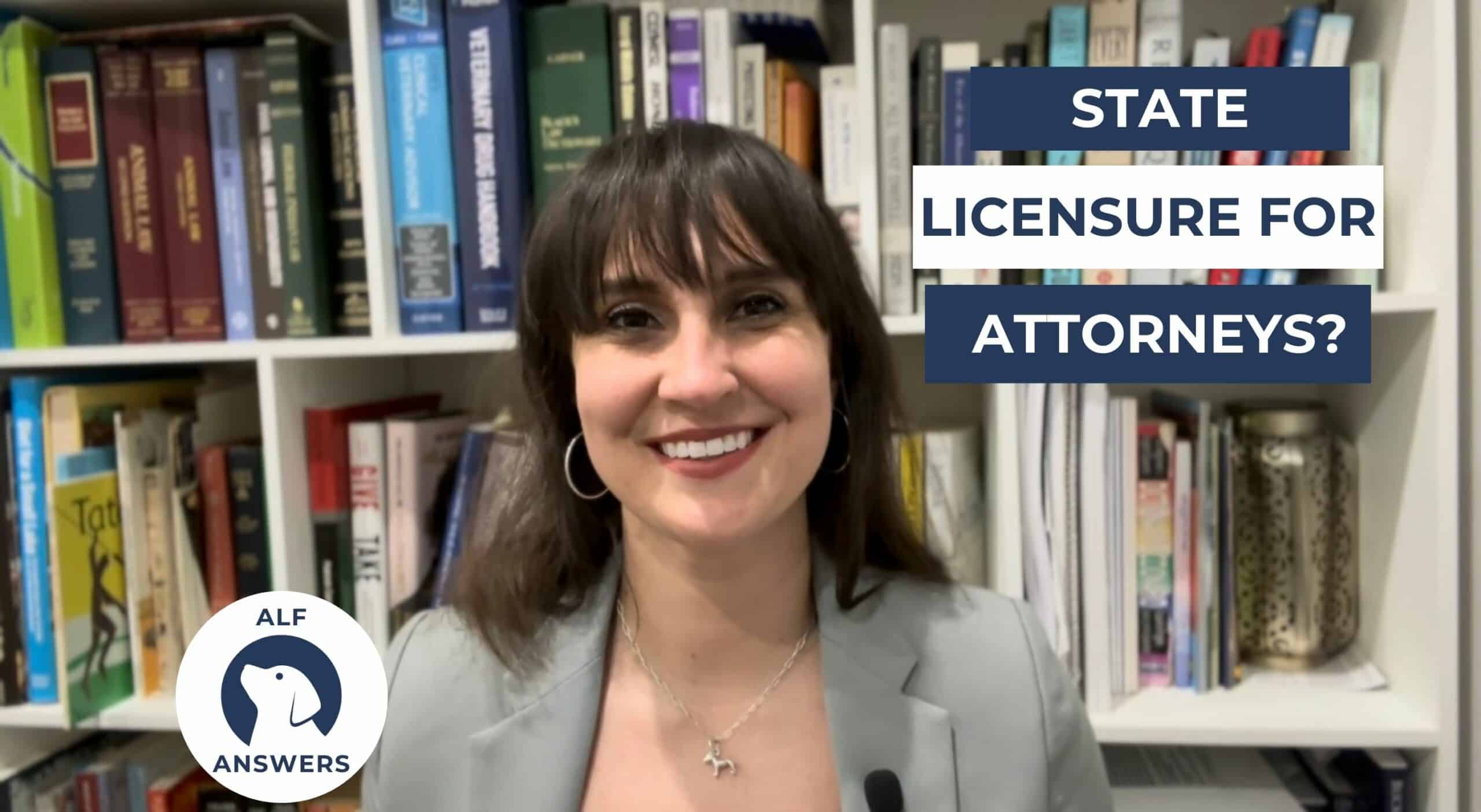 ALF Answers: “State Licensure for Attorneys?”